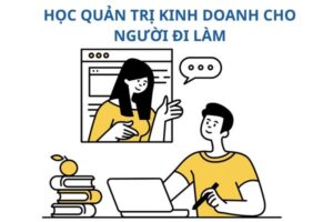hoc-quan-tri-kinh-doanh-cho-nguoi-di-lam