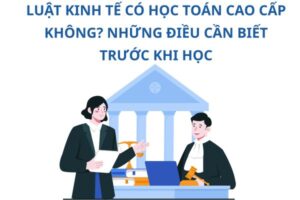 luat-kinh-te-co-hoc-toan-cao-cap-khong (1)