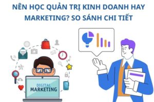 nen-hoc-quan-tri-kinh-doanh-hay-marketing