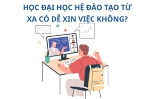 hoc-dai-hoc-he-dao-tao-tu-xa-co-de-xin-viec-khong