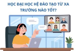 hoc-dai-hoc-he-dao-tao-tu-xa-truong-nao-tot