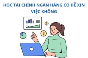 hoc-tai-chinh-ngan-hang-de-xin-viec-khong