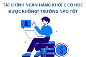tai-chinh-ngan-hang-khoi-c-hoc-duoc-khong