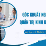 Góc khuất ngành Quản trị kinh doanh