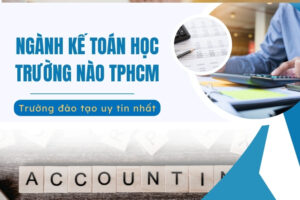 Ngành Kế toán nên học trường nào ở TPHCM
