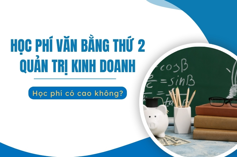 học phí văn bằng thứ 2 quản trị kinh doanh