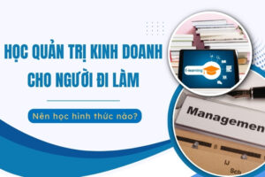 Học quản trị kinh doanh cho người đi làm