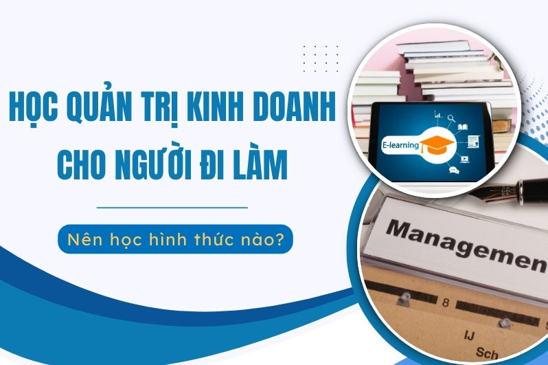 Học quản trị kinh doanh cho người đi làm
