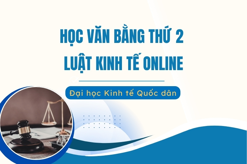 Học văn bằng thứ 2 Luật Kinh tế online